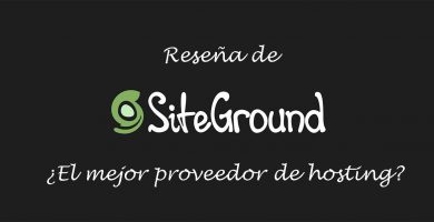 Hosting SiteGround, el mejor alojamiento web profesional para tu blog en WordPress