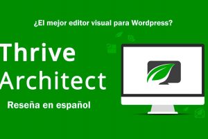 Thrive Architect, el mejor Wordpress Builder, editor visual y creador de landing pages Reseña en español