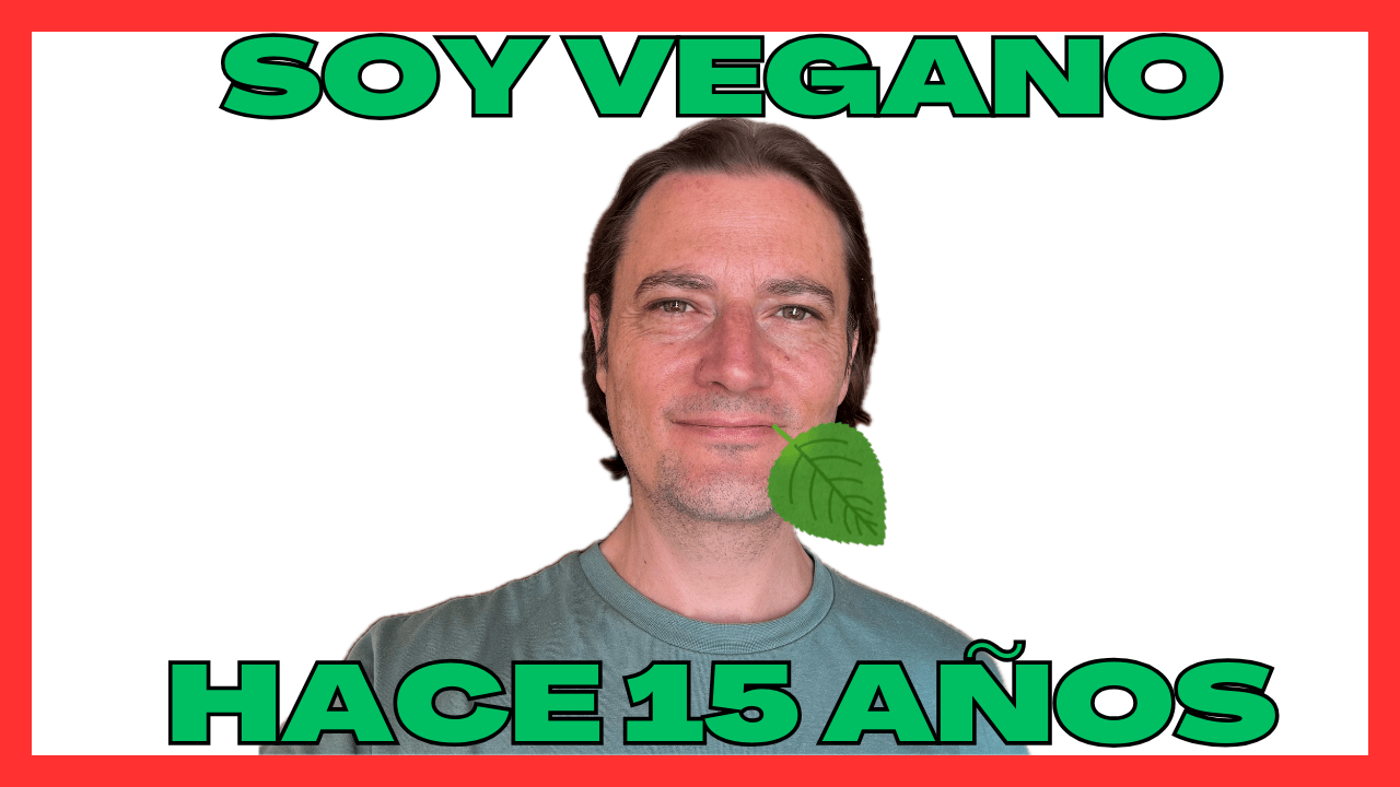 Soy vegano hace 15 años